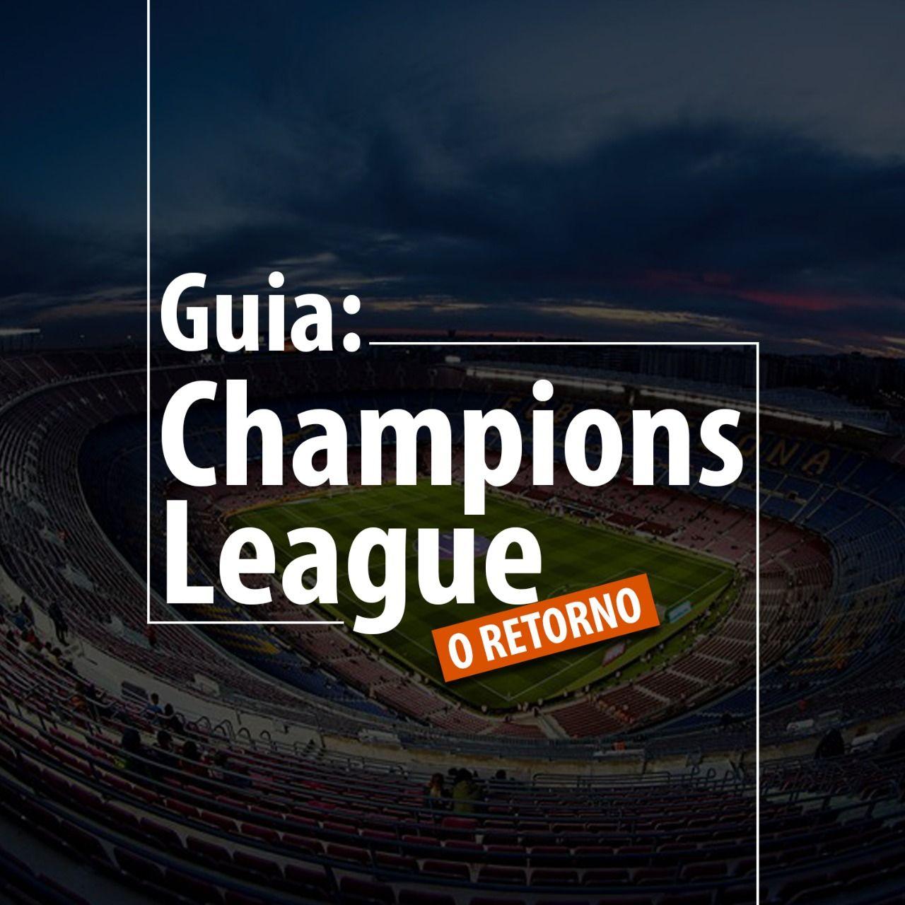 Guia Champions League, o Retorno