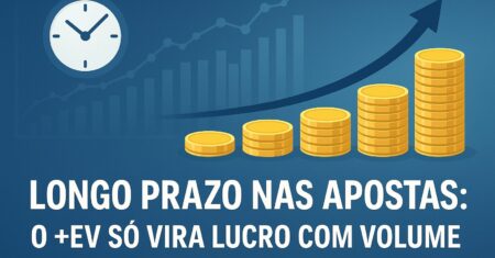Por Que o Longo Prazo É a Chave do Lucro nas Apostas Esportivas